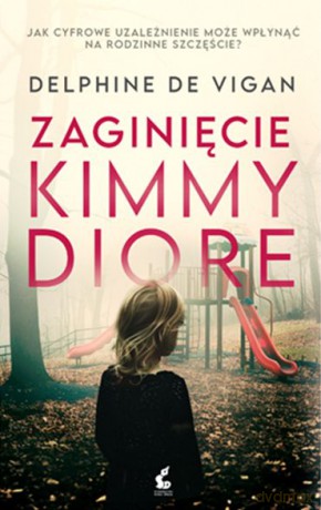 Zaginięcie Kimmy Diore - Delphine De Vigan [KSIĄŻKA]