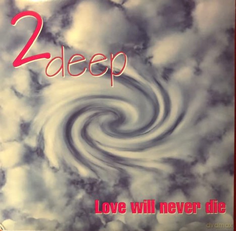 2 Deep - Love Will Never Die [Winyl]