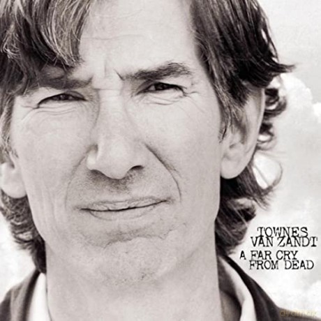 Townes Van Zandt: A Far Cry From Dead [Winyl]
