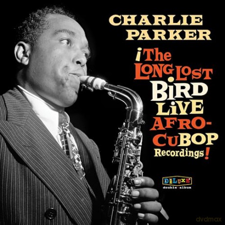 Charlie Parker: Afro Cuban Bop: The Long Lost Bird Live Recordings (180 Gram [2xWinyl]
