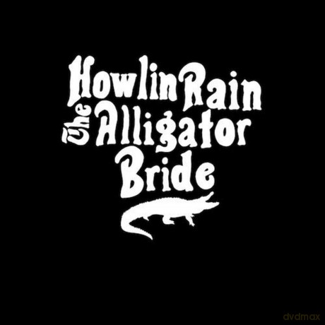 Howlin Rain: Alligator Bride [Winyl]