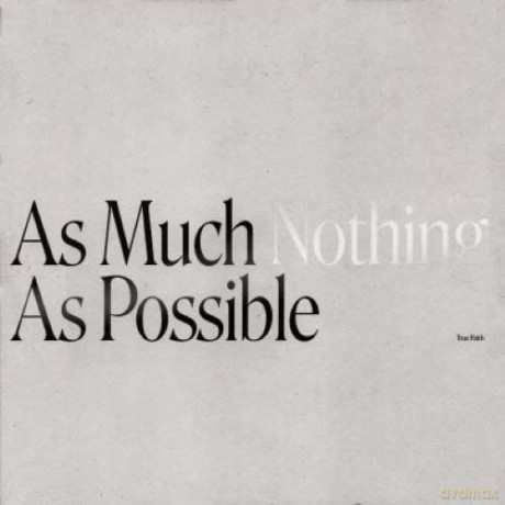 True Faith: As Much Nothing As Possible [Winyl]