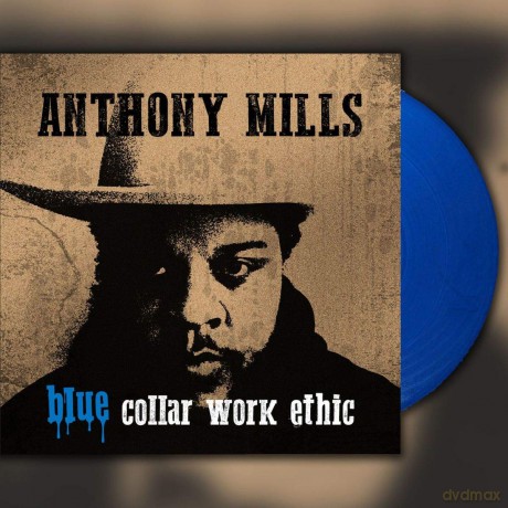 Mills Anthony: Blue Collar Work Ethic [Winyl]
