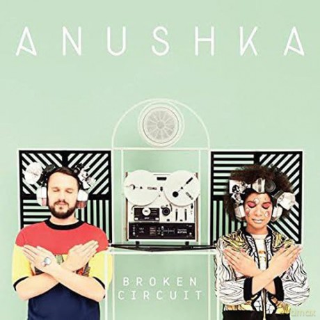 Anushka: Broken Circuit [2xWinyl]