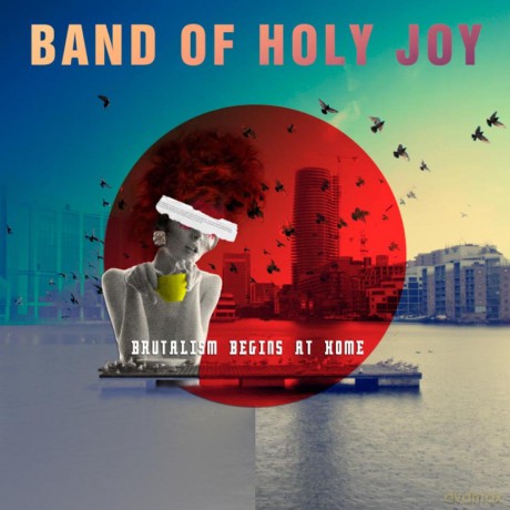 Band Of Holy Joy: Brutalism Begins At Home [Winyl]