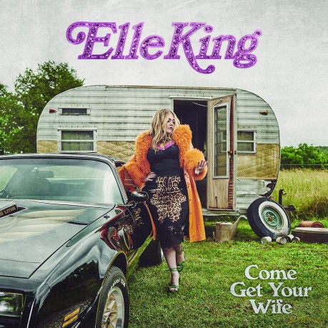 Elle King: Come Get Your Wife [Winyl]