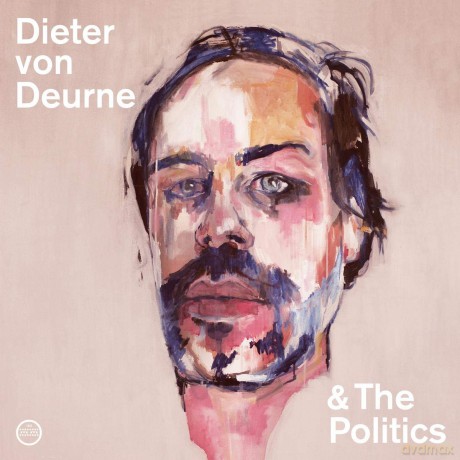 Dieter Von And The Politics Deurne: Dieter Von Deurne And The Politics [Winyl]