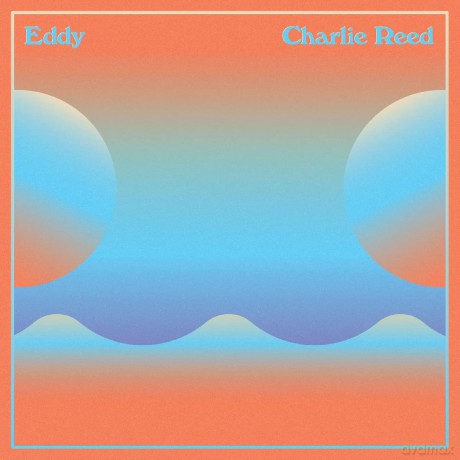 Charlie Reed: Eddy [Winyl]