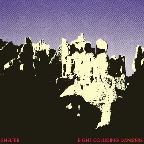 Shelter: Eight Colliding Dancers [Winyl]