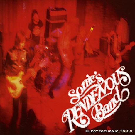 Sonic's Rendezvous Band: Electrophonic Tonic [Winyl]