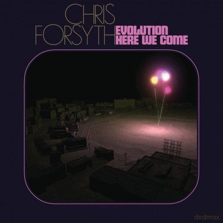Chris Forsyth: Evolution Here We Come [Winyl]