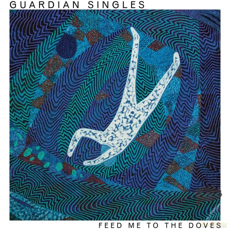 Guardian Singles: Feed Me To The Doves [Winyl]