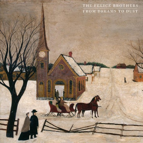 Felice Brothers The: From Dreams To Dust [Winyl]
