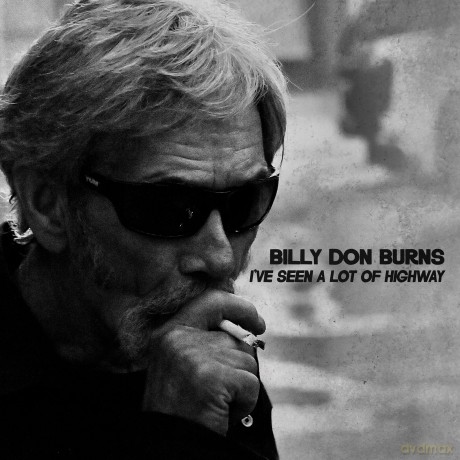 Billy Don Burns: I'Ve Seen A Lot Of Highway [Winyl]
