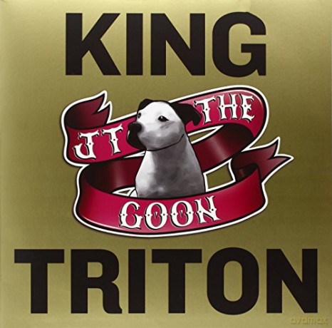 Jt the Goon: King Triton [2xWinyl]