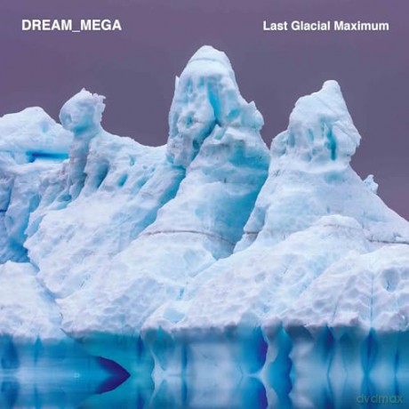 Dream Mega: Last Glacial Maximum [Winyl]