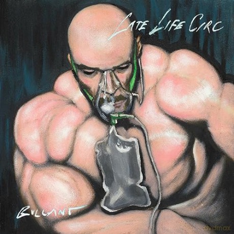 Bullant: Late Life Circ [2xWinyl]