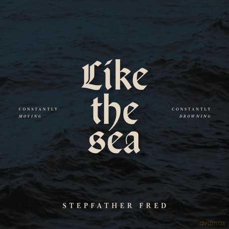 Stepfather Fred: Like The Sea-Constantly Moving, Constantly Drownin [Winyl]