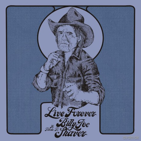 Live Forever: A Tribute To Billy Joe Shaver [Winyl]