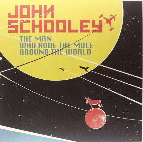 John Schooley: Man Who Rode The Mule Around The World [Winyl]