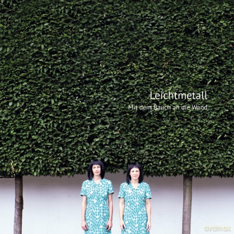 Leichtmetall: Mit Dem Bauch An Die Wand [Winyl]