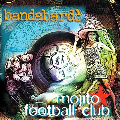 Bandabardo': Mojito Football Club (Green Limited Edt.) [Winyl]