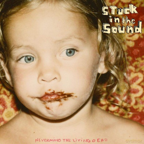 Stuck In The Sound (2lp): Nevermind The Living Dead (2) [Winyl]