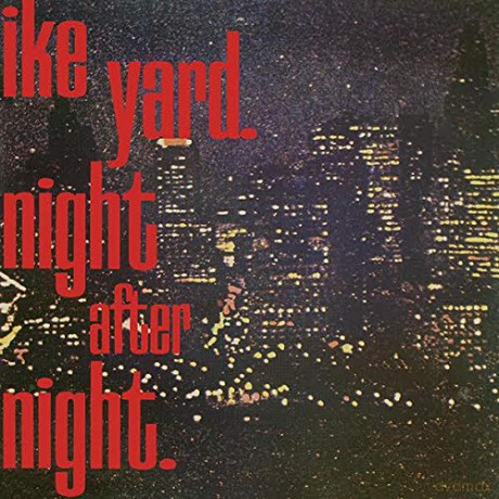 Ike Yard: Night After Night [Winyl]