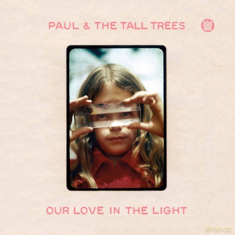 Paul & the Tall Trees: Our Love In The Light [Winyl]