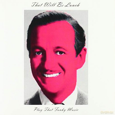 That Will Be Lunch: Play That Funky Music White Boy (Coloured) [Winyl]