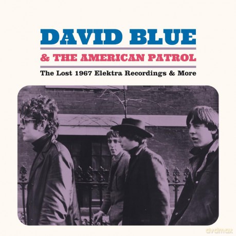 David Blue And The American Patrol: The Lost 1967 Elektra Recordings And More [Winyl]