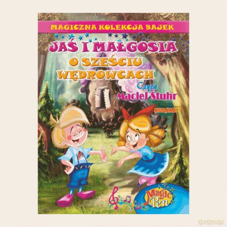 Magiczna Kolekcja Bajek 10: Jaś i Małgosia, O sześciu wędrowcach [KSIĄŻKA]+[CD]