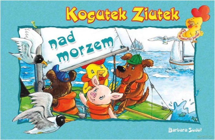 Kogutek Ziutek nad morzem - Barbara Sudoł [KSIĄŻKA]