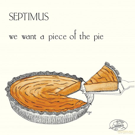 Septimus: We Want A Piece Of The Pie [Winyl]