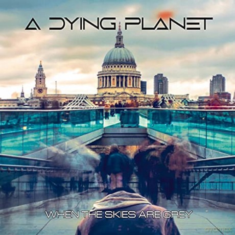 A Dying Planet: When The Skies Are Grey [Winyl]