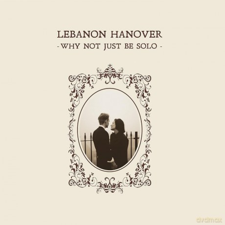 Lebanon Hanover: Why Not Just Be Solo [Winyl]