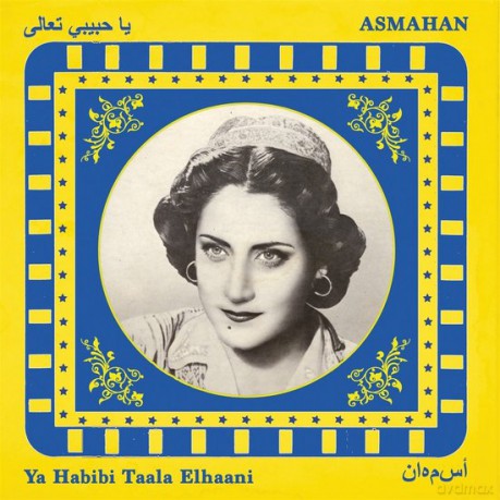 Asmahan: Ya Habibi Taala Elhaani [Winyl]