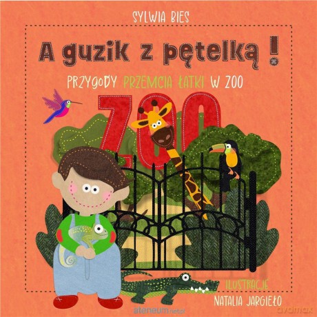 A guzik z pętelką! Przygody Przemcia Łatki w ZOO - Sylwia Bies [KSIĄŻKA]