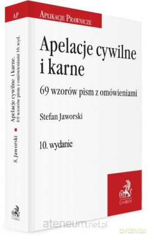 Apelacje cywilne i karne. 69 wzorów pism z omówieniem - Stefan Jaworski [KSIĄŻKA]