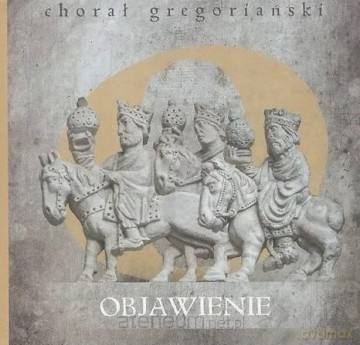 Chorał gregoriański. Objawienie [KSIĄŻKA]