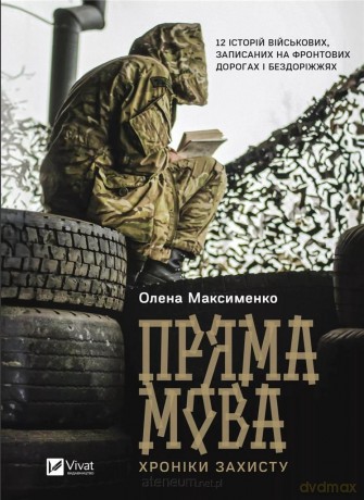 Direct speech. Defense chronicles w.ukraińska - Olena Maksimenko [KSIĄŻKA]