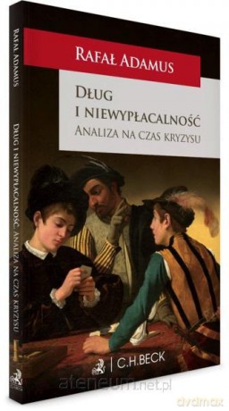 Dług i niewypłacalność. Analiza na czas kryzysu - Rafał Adamus [KSIĄŻKA]