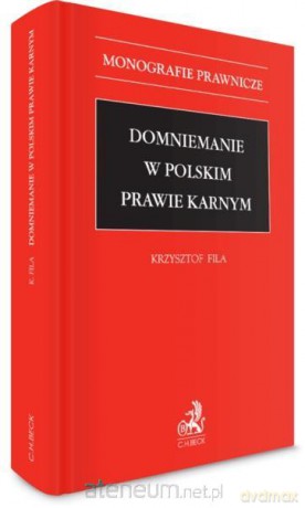 Domniemanie w polskim prawie karnym - Krzysztof Fila [KSIĄŻKA]