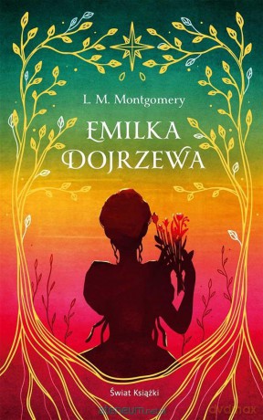 Emilka dojrzewa w.ekskluzywne - Lucy Maud Montgomery [KSIĄŻKA]