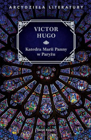 Katedra Marii Panny w Paryżu - Victor Hugo [KSIĄŻKA]
