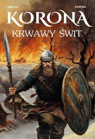 Korona. Krwawy świt - Zygmunt Similak, Robert Zaręba [KOMIKS]