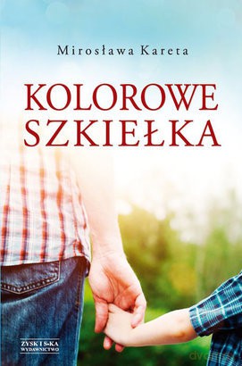 Kolorowe szkiełka - Mirosława Kareta [KSIĄŻKA]