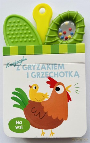 Książeczka z gryzakiem i grzechotką. Na wsi [KSIĄŻKA]