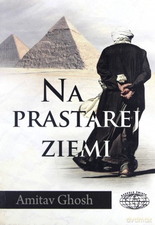 Na prastarej ziemi - Amitav Ghosh [KSIĄŻKA]