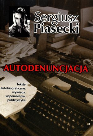 Autodenuncjacja - Sergiusz Piasecki [KSIĄŻKA]